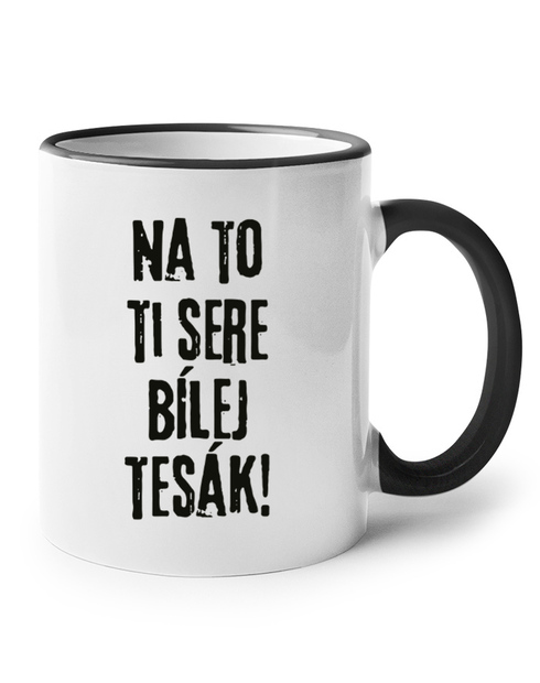 Hrnek Na to ti sere bílej tesák