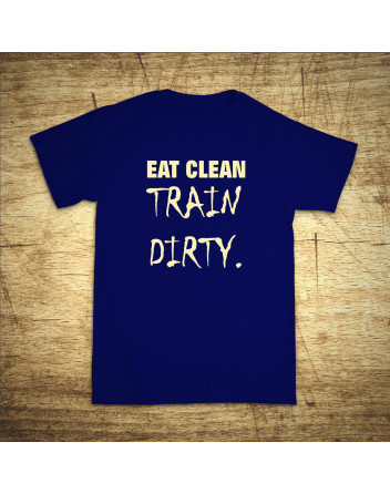 Eat clean, train dirty