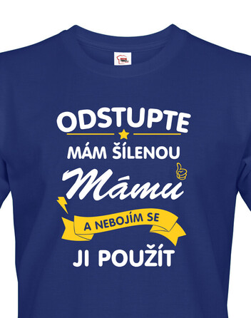 Pánské tričko Odstupte mám šílenou mámu
