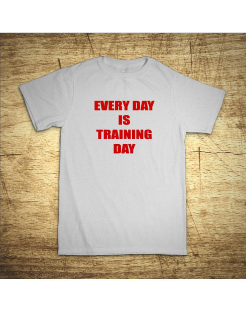 Every day is training day