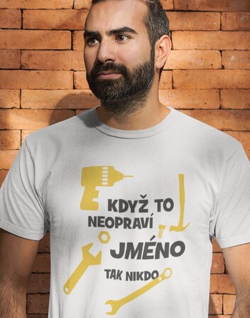 Pánské tričko Když to neopraví ...