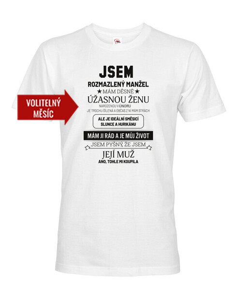 Pánské tričko k narozeninám - Jsem rozmazlený manžel