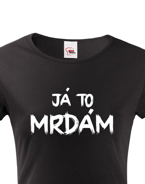 Dámské tričko Já to mrdám