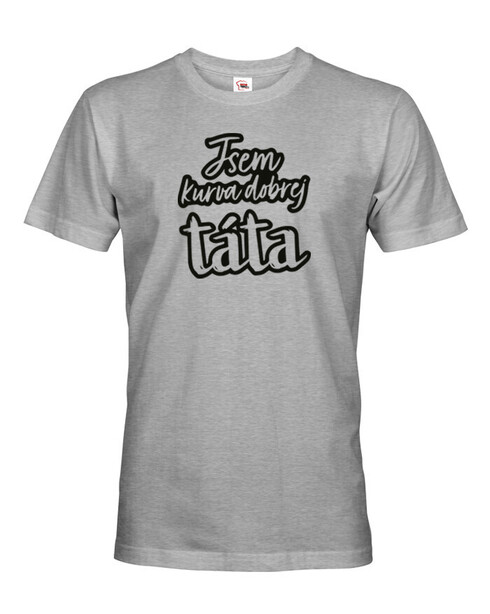Pánské tričko Jsem kurva dobrej táta