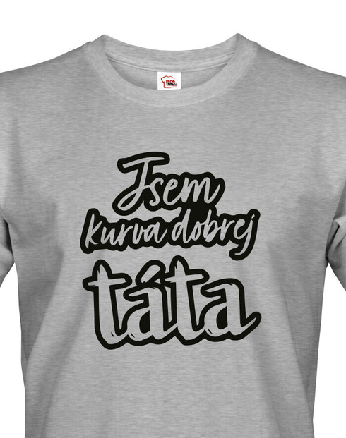 Pánské tričko Jsem kurva dobrej táta
