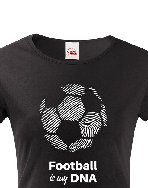 Dámské tričko Football is my DNA