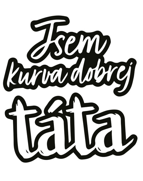 Keramický hrnek Jsem kurva dobrej táta