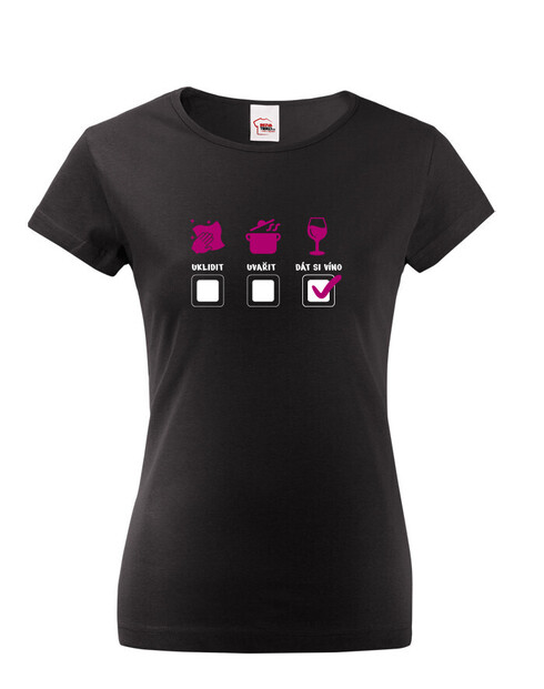 Dámské tričko Uklidit - uvařit - víno