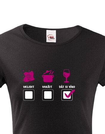 Dámské tričko Uklidit - uvařit - víno