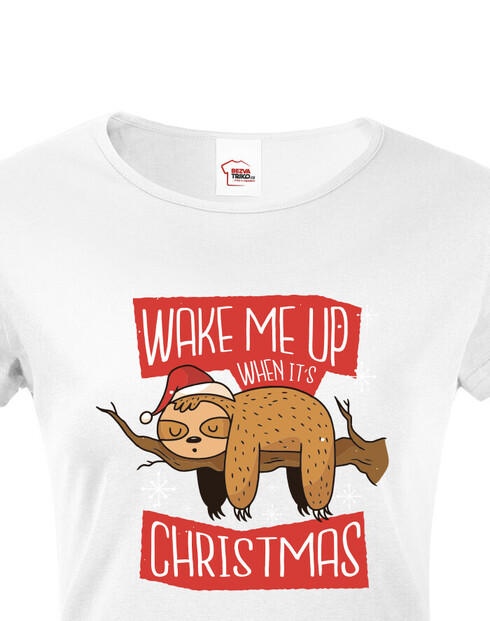 Dámské tričko Probuďte mě až když budou Vánoce