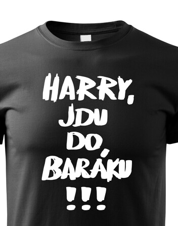 Dětské tričko Harry, jdu do baráku!!!