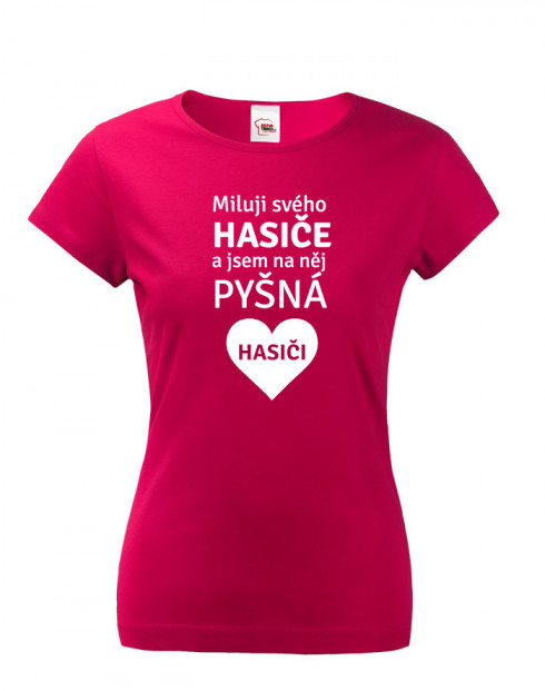 Tričko pro hasiče Miluji svého hasiče a jsem na něj pyšná