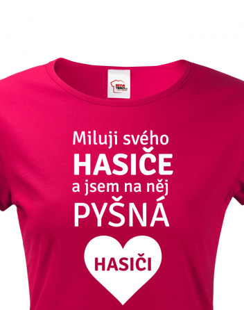 Tričko pro hasiče Miluji svého hasiče a jsem na něj pyšná