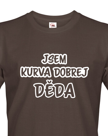 Pánské tričko Jsem kurva dobrej děda