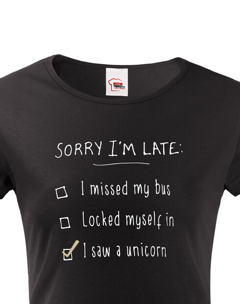 Dámské tričko Sorry I´m late