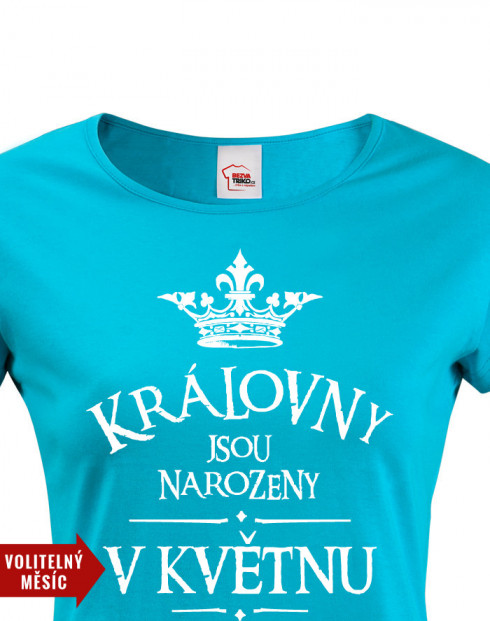 Dámské tričko Královny jsou narozeny...