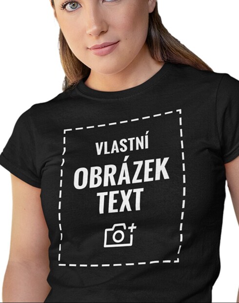Dámské tričko s vlastním potiskem