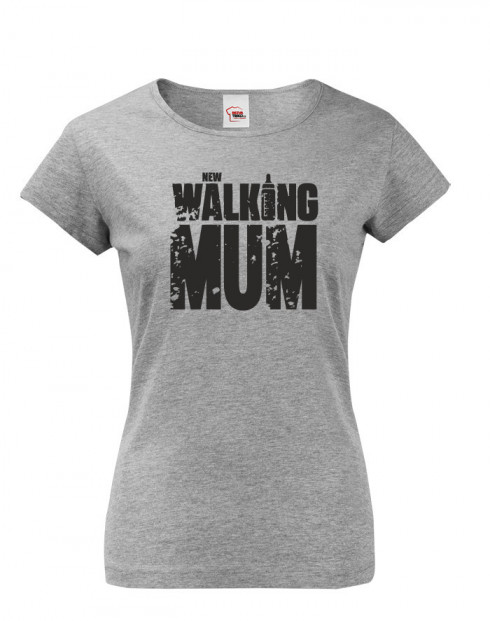 Vtipné tričko pro novopečené maminky New Walking Mum