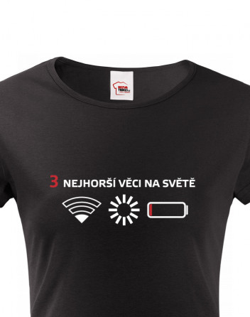 Dámské tričko 3 nejhorší věci na světě