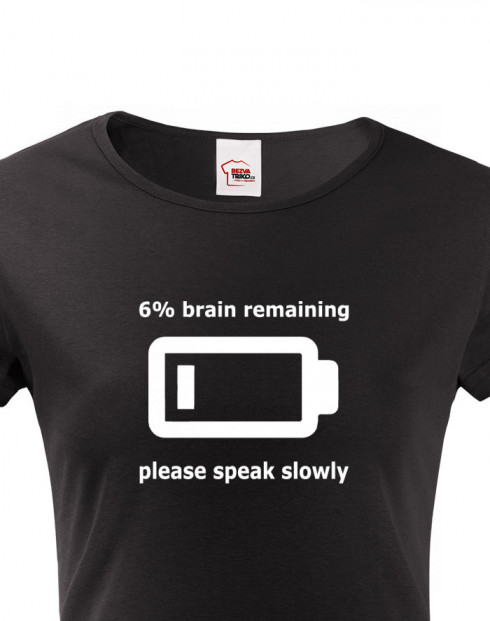 Dámské triko s potiskem Brain remaining - speak slowly