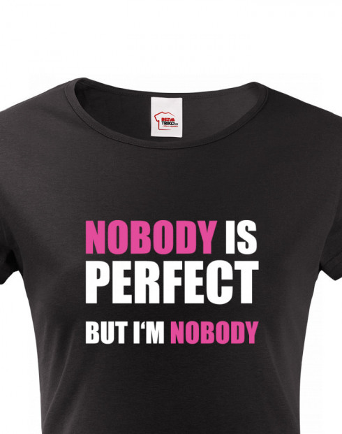 Dámské tričko Nobody is perfect