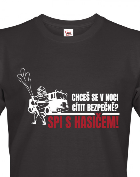 Triko Chceš se v noci cítit bezpečně? Spi s hasičem