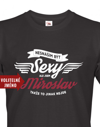 Pánské tričko Nesnáším být sexy, ale jsem ...