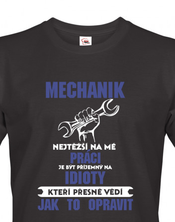 Pánské tričko pro mechaniky - Nejtěžší na mé práci je