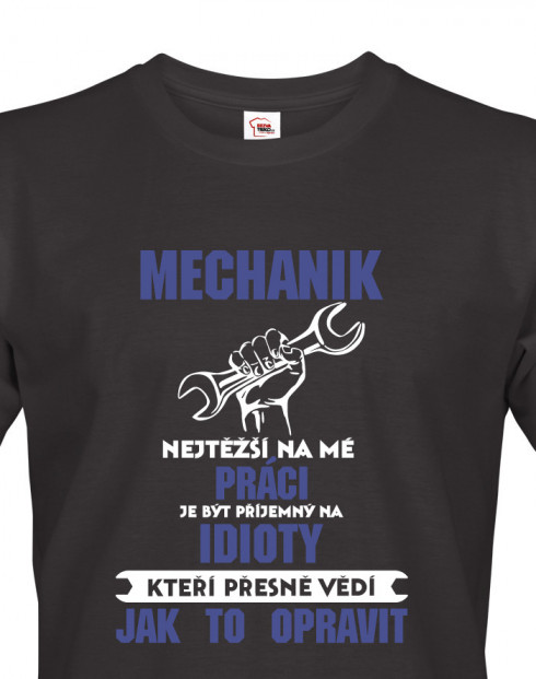 Pánské tričko pro mechaniky - Nejtěžší na mé práci je