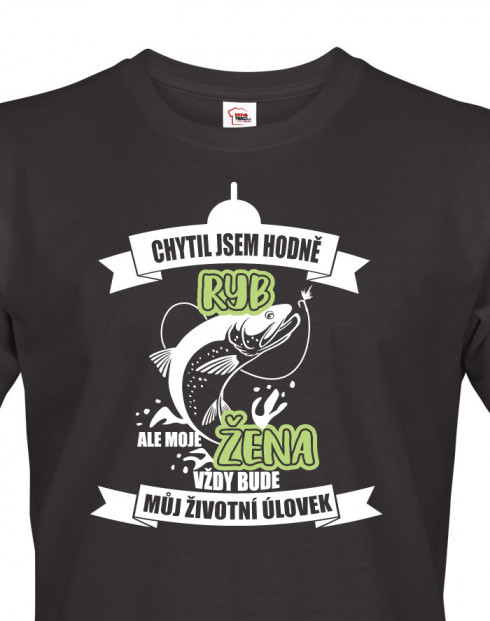 Tričko pro rybáře Chytil jsem hodně ryb...