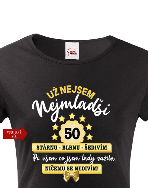 Dámské narozeninové tričko Už nejsem nejmladší