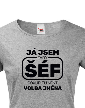 Dámské tričko Já jsem šéf