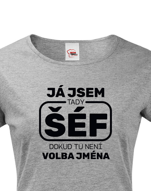 Dámské tričko Já jsem šéf