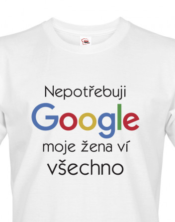 Pánské tričko Nepotřebuji Google, moje žena ví všechno