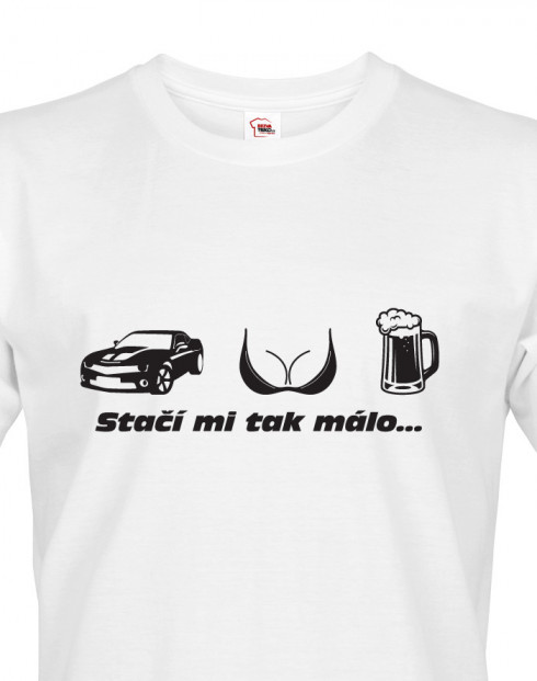 Pánské tričko s potiskem Stačí mi tak málo...