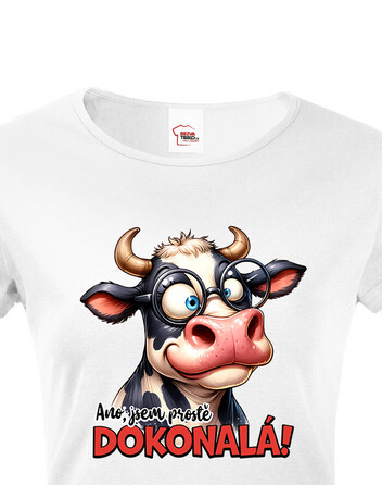Dámské tričko Kráva - Jsem prostě dokonalá