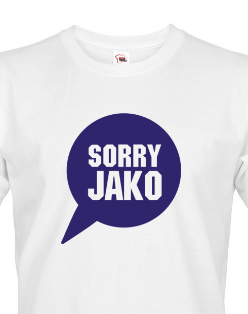 Pánské tričko s potiskem Sorry Jako