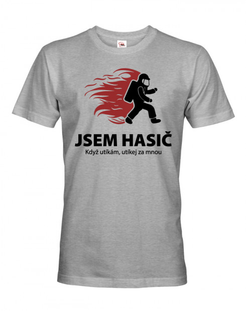Hasičské triko Jsem hasič. Když utíkám, utíkej za mnou