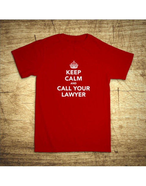 Keep calm and call your lawyer