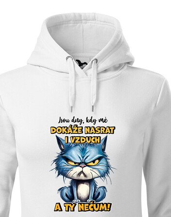 Dámská mikina Kočka - Jsou dny, kdy mě dokáže nasrat i vzduch a ty nečum