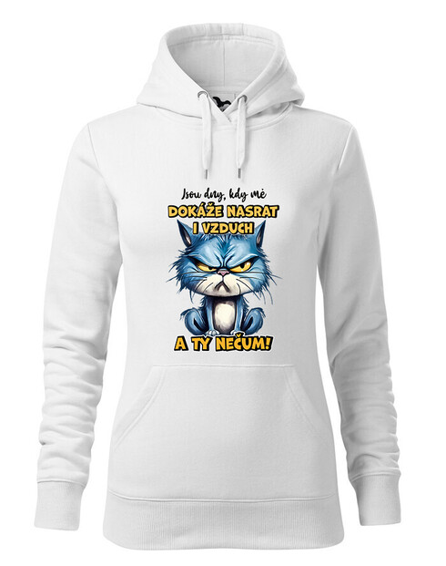Dámská mikina Kočka - Jsou dny, kdy mě dokáže nasrat i vzduch a ty nečum