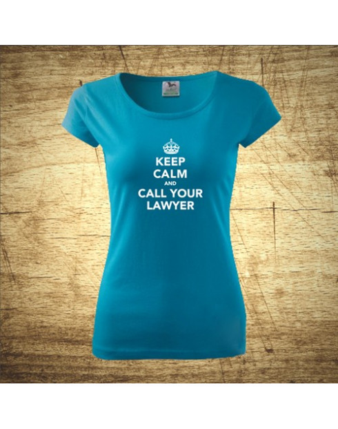 Keep calm and call your lawyer