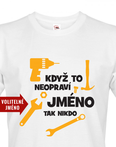 Pánské tričko Když to neopraví ...