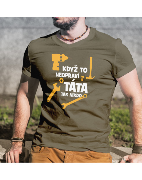 Pánské tričko Když to neopraví táta, tak nikdo