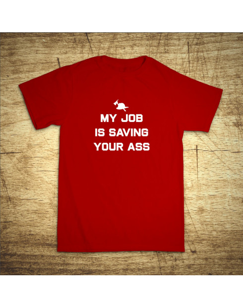 My job is saving your ass