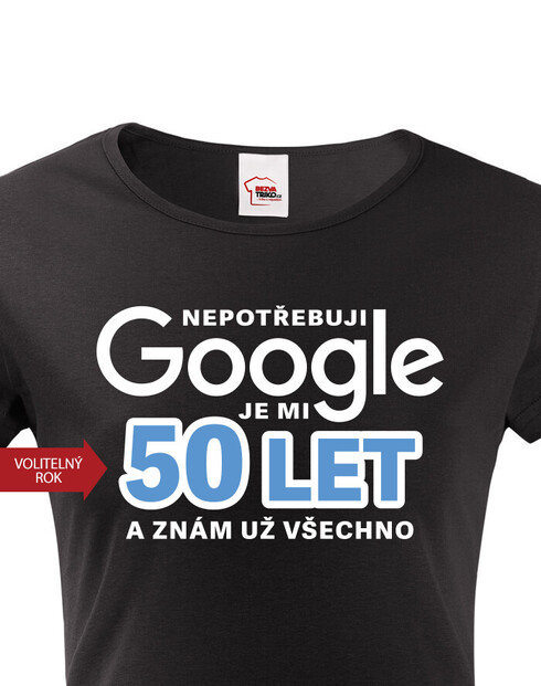 Dámské tričko Nepotřebuji Google, znám už všechno