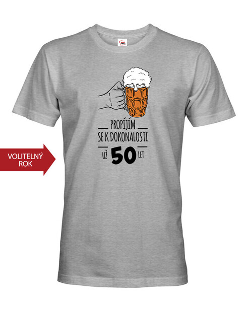 Pánské tričko Propíjím se k dokonalosti, už 50 let