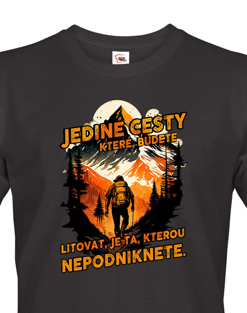 Pánské triko s citátem jediné cesty, které budete litovat