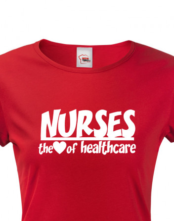 Dámské tričko pro sestřičky - Nurses, the heart of healthcare