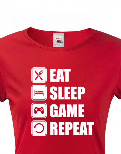 Dámské Geek/hráčské triko EAT, SLEEP, GAME, REPEAT